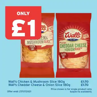 One Stop Wall's Chicken & Mushroom Slice 180g Or Wall's Cheddar Cheese & Onion Slice 180g offer