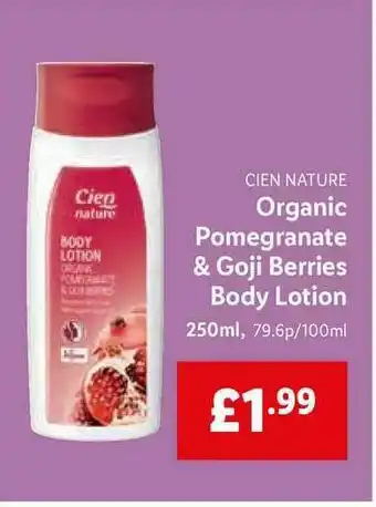 Lidl Cien Nature Organic Pomegranate & Goji Berries Body Lotion 250ml offer