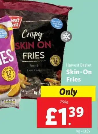 Lidl Harvest Basket Skin-On Fries 750g offer