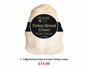 Farmfoods 2 - 2.8kg orchard class a frozen turkey crown offer