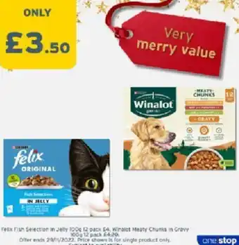 One Stop Felix Fish Selection in Jelly 100g, Winalot Meaty chunks in Gravy 100g offer