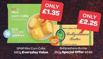 Spar Spar mini corn cobs, ballyrashane butter offer