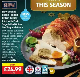 Aldi Slow Cooked Bacon Topped British Turkey Joint with Pork, Sage & Red Onion Stuffing and Gravy 1.4kg offer