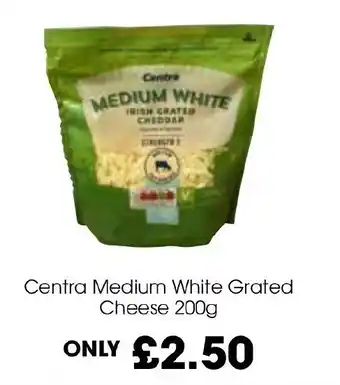 Centra Centra Medium White Grated Cheese 200g offer