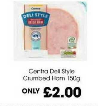 Centra Centra Deli Style Crumbed Ham offer