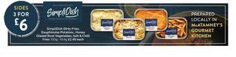SuperValu Simplidish Dirty Fries Dauphinoise Potatoes Honey Glazed Root Vegetables Salt & Chili Fries offer