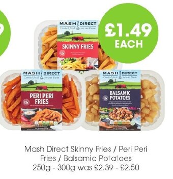 Centra Mash Direct Skinny Fries / Peri Peri Fries/ Balsamic Potatoes 250-300g offer