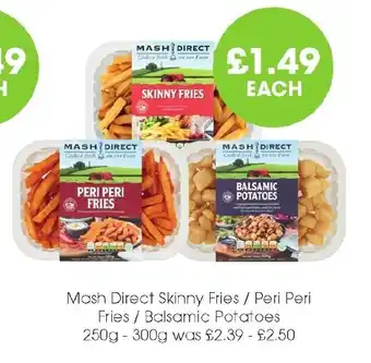 Mash Direct Skinny Fries/ Per Peri Fries/ Balsamic Potatoes 250-300g