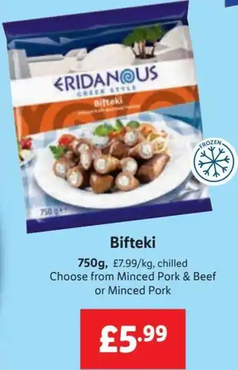 Lidl Bifteki 750g, £7.99/kg, chilled Choose from Minced Pork & Beef or Minced Pork offer