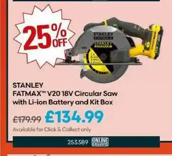 Robert Dyas Stanley Fatmax™ V20 18V Circular Saw With Li-Ion Battery And Kit Box 25% Off offer