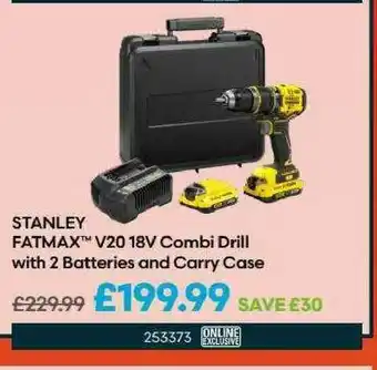 Robert Dyas Stanley Fatmax™ V20 18V Combi Drill With 2 Batteries And Carry Case offer