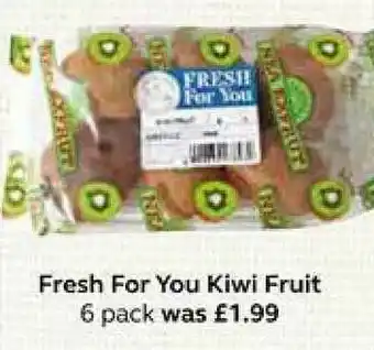 SuperValu Fresh For You Kiwi Fruit 6 Pack offer