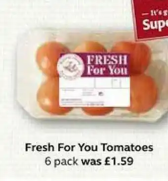 SuperValu Fresh For You Tomatoes 6 Pack offer