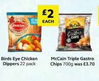 SuperValu Birds Eye Chicken Dippers 22 Pack Or McCain Triple Gastro Chip 700g offer