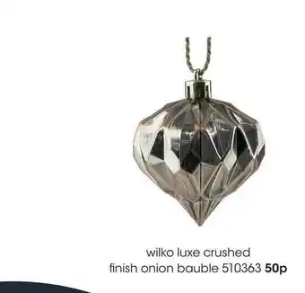 Wilko Luxe Crushed Finish Onion Bauble