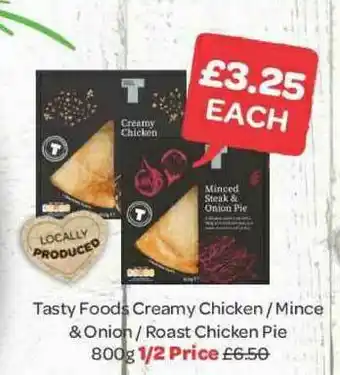 Spar Tasty Foods Creamy Chicken - Mince & Onion - Roast Chicken Pie 800g offer