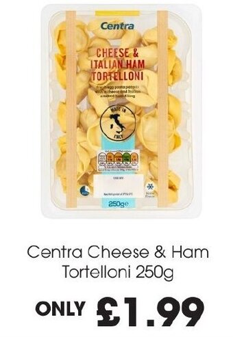 Centra Centra Cheese & Ham Tortelloni 250g offer