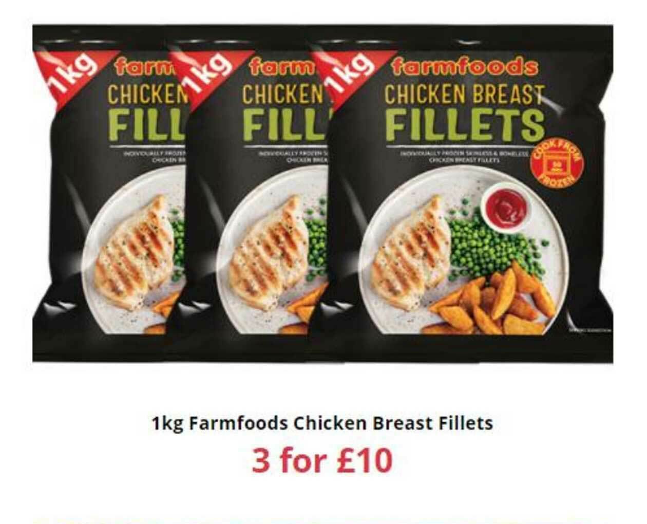 1Kg Farmfoods Chicken Breast Fillets offer at Farmfoods