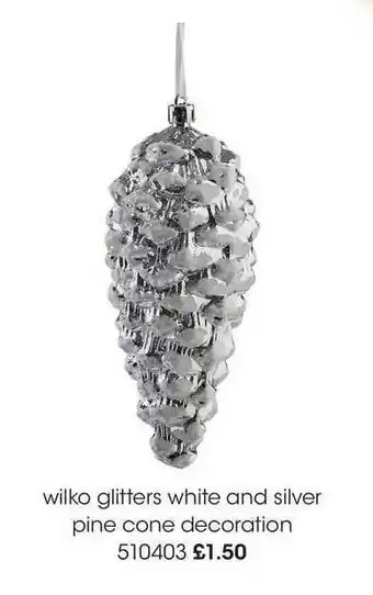 Wilko Wilko Glitters White And Silver Pine Cone Decoration 510403 offer