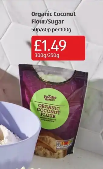 Aldi Organic Coconut Flour/ Sugar 300g/250g offer