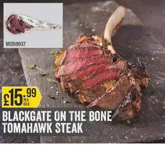 Makro BLACKGATE ON THE BONE TOMAHAWK STEAK offer