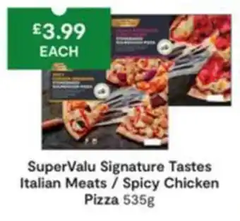 SuperValu Signature Tastes Italian Meats / Spicy Chicken Pizza 535g