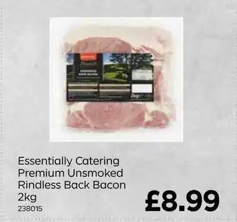 Bestway Essentially Catering Premium Unsmoked Rindless Back Bacon 2Kg offer