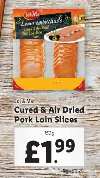 Lidl Sol & Mar Cured & Air Dried Pork Loin Slices offer