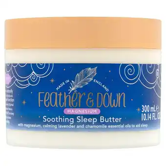 Sainsbury's Feather & Down Magnesium Soothing Sleep Butter 300ml offer