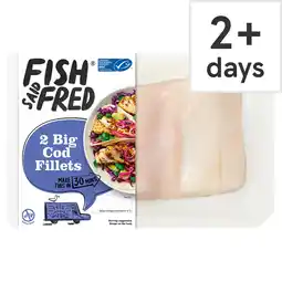 Tesco Fish Said Fred 2 Big Cod Fillets 320G offer