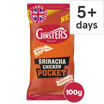 Tesco GINSTERS SRIRACHA CHICKEN POCKET 100G offer