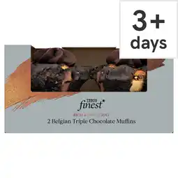 Tesco Tesco Finest Belgian Triple Chocolate Muffins 2 Pack offer