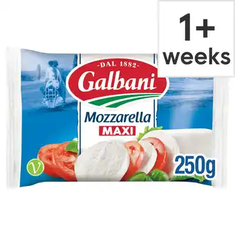 Tesco Galbani Maxi Italian Mozzarella Cheese 250g offer