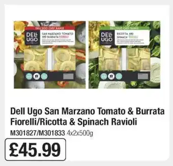Makro Dell Ugo San Marzano Tomato & Burrata Fiorelli/Ricotta & Spinach Ravioli offer