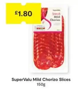 SuperValu SuperValu Mild Chorizo Slices offer