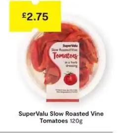 SuperValu SuperValu Slow Roasted Vine Tomatoes offer