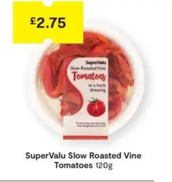 SuperValu SuperValu Slow Roasted Vine Tomatoes offer