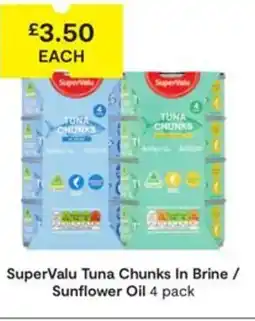 SuperValu SuperValu Tuna Chunks In Brine / Sunflower Oilk offer