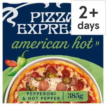 Tesco Pizza Express Classic American Hot 385g offer