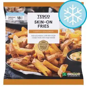 Tesco Tesco Skin On Fries 900g offer