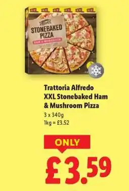 Lidl Trattoria Alfredo XXL Stonebaked Ham & Mushroom Pizza offer
