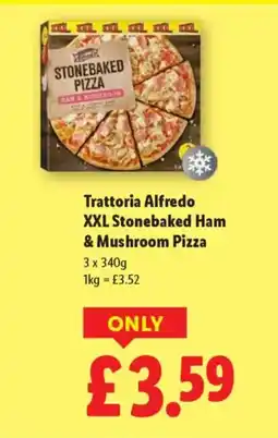 Lidl Trattoria Alfredo XXL Stonebaked Ham & Mushroom Pizza offer