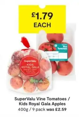SuperValu SuperValu Vine Tomatoes / Kids Royal Gala Apples offer