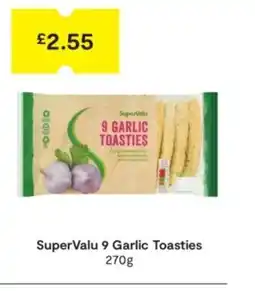 SuperValu SuperValu 9 Garlic Toasties offer