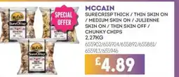 Bestway MCCAIN Surecrisp thick/thin skin on / medium skin on/julienne skin on/thin skin off / chunky chips offer