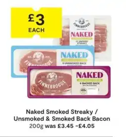 SuperValu Naked Smoked Streaky/ Unsmoked & Smoked Back Bacon offer