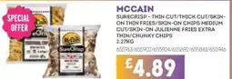 Bestway MCCAIN Surecrisp-thin cut/thick cut/skin- on thin fries/skin-on chips medium cut/skin-on julienne fries extra thin offer