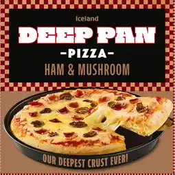 Iceland Iceland Deep Pan Pizza Ham & Mushroom 445g offer