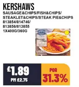 Bestway KERSHAWS Sausage&chips/fish & chips/ steaklet&chips/steak pie&chips offer