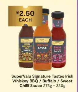 SuperValu SuperValu Signature Tastes Irish Whiskey BBQ / Buffalo / Sweet Chilli Sauce offer